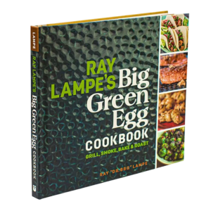 Ray Lampe's "Dr.BBQ" Big Green Egg Cookbook hardcover